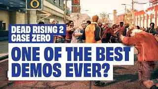 Why We Need More Games Like Dead Rising 2: Case Zero