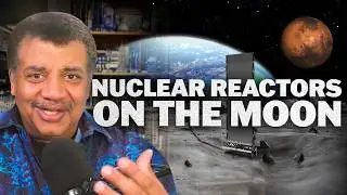 Why We’re Putting Nuclear Reactors on the Moon