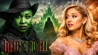 WICKED Part 3 (2026) | First Look & Story Update  | Everything We Know So Far
