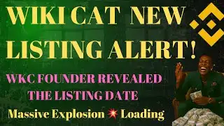 WIKI CAT NEW LISTING ALERT! || WKC Founder REVEALED The Listng Date🚀|| MASSIVE EXPLOSION 💥 LOADING