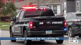 Williston Mayor expresses full confidence in Williston Police Department, seeks quick investigati...