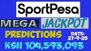 WIN BIG WITH SPORTPESA MEGA JACKPOT PREDICTIONS | 27-9-25