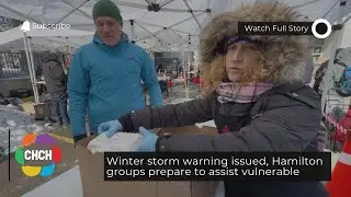 Winter storm warning issued, Hamilton groups prepare to assist vulnerable