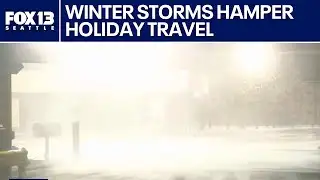 Winter storms hamper post-Christmas holiday travel | FOX 13 Seattle