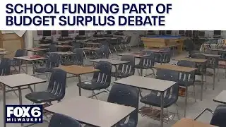 Wisconsin projected budget surplus, school funding debate | FOX6 News Milwaukee