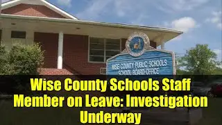 Wise County Schools Staff Member on Leave: Investigation Underway