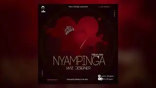 Wiz designer - Nyampinga  [ Official Audio ]