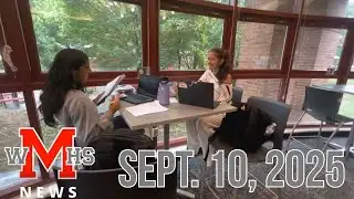 WMHS News 9/10/25