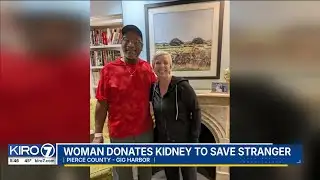 Woman donates kidney to save stranger