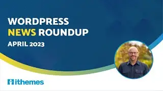 WordPress News Roundup