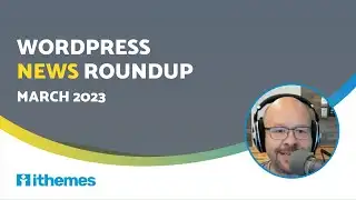 WordPress News Roundup