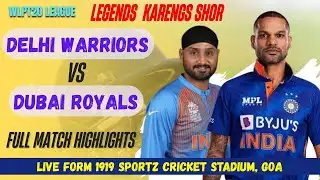 WORLD LEGENDS PRO T20 🔥 Delhi Warriors vs Dubai Royals | Full Match Highlights 🏏