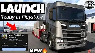 World Truck Driving Simulator 2 Launch Date Confirmed in Playstore - 🤯🔥