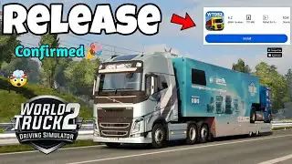 World Truck Driving Simulator 2 – Official Playstore Release Date Confirmed🔥✅ 