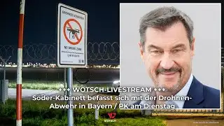 WOTSCH LIVE: Ministerpräsident Markus Söder zur Drohnenabwehr in Bayern