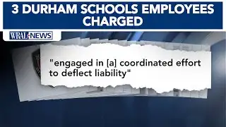 WRAL Investigates: Three Durham Public Schools officials indicted