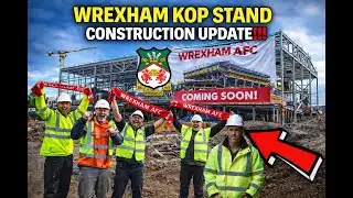WREXHAM AFC KOP STAND CONSTRUCTION NEWS