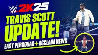 WWE 2K25: Travis Scott DLC Update, Easy Persona Unlocks, & Acclaim AEW Rumours!
