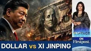 Xi Jinping’s Plan to Replace the US Dollar With Yuan | Vantage with Palki Sharma | N18G