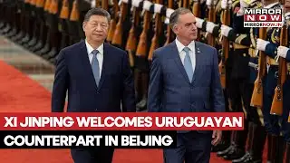 Xi Jinping Welcomes Uruguayan Counterpart Orsi In Beijing, Both Nations Sign Joint Declaration