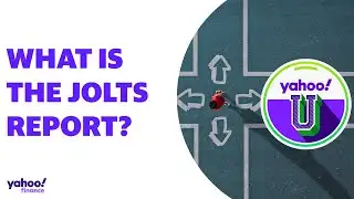 Yahoo U: What is the JOLTS report?