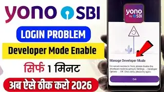 YONO SBI Developer Mode Enabled Problem Solve | YONO SBI Login Problem Fix | SBI Bank