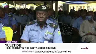 Yuletide: I.G.P. Orders Tight Security, Visible Policing | NEWS