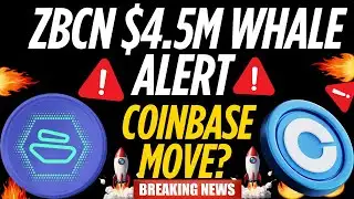 ZBCN Whales Know Something Big — $4.5M Purchase Before Coinbase Listing? -news