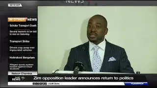 Zimbabwe opposition leader Nelson Chamisa announces return to active politics
