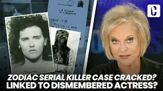 ZODIAC SERIAL KILLER CASE CRACKED? LINKED TO DISMEMBERED ACTRESS?