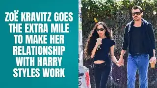 Zoë Kravitz Goes the Extra Mile to Make Her Relationship With Harry Styles Work