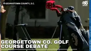 Zoning changes spark debate over future of Georgetown Co. golf courses