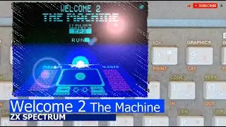 ZX Spectrum -=Welcome 2 The Machine=-